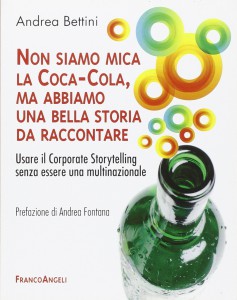 Non siamo mica la Coca-Cola, ma abbiamo una bella storia da raccontare